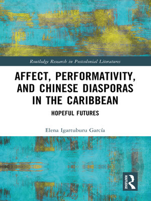 cover image of Affect, Performativity, and Chinese Diasporas in the Caribbean